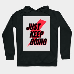 Just Keep Going Hoodie